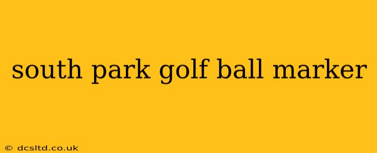 south park golf ball marker