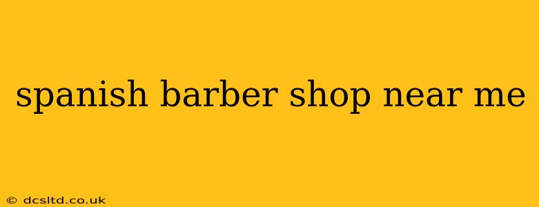 spanish barber shop near me