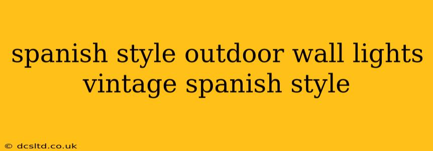 spanish style outdoor wall lights vintage spanish style