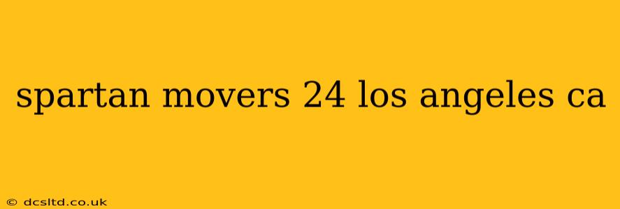 spartan movers 24 los angeles ca