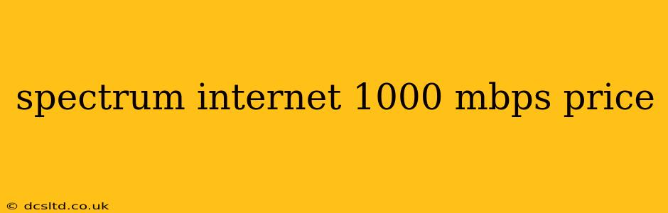 spectrum internet 1000 mbps price