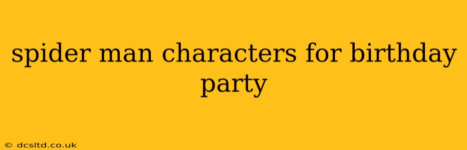 spider man characters for birthday party
