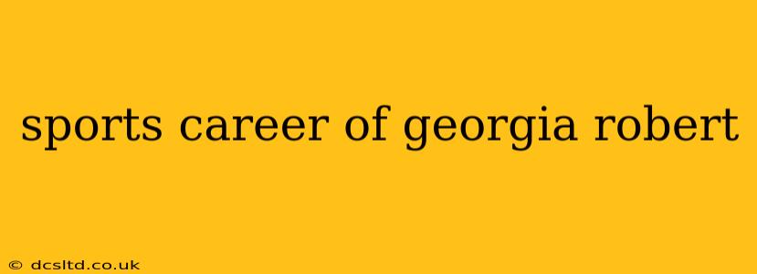 sports career of georgia robert