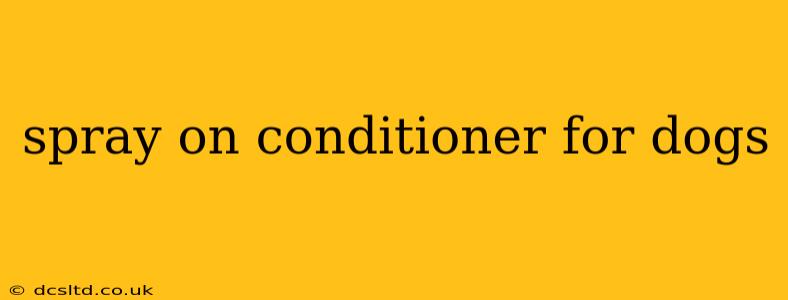spray on conditioner for dogs
