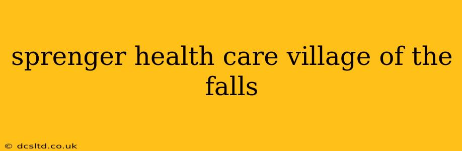 sprenger health care village of the falls