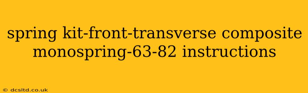 spring kit-front-transverse composite monospring-63-82 instructions