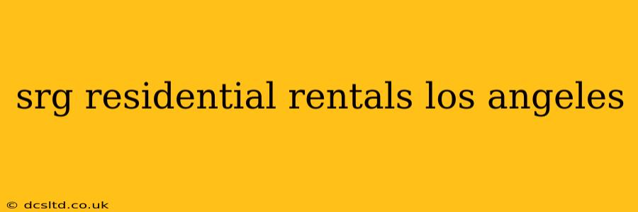 srg residential rentals los angeles