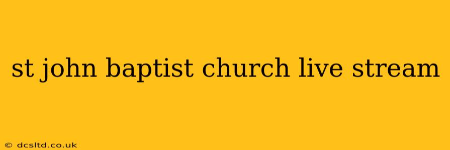 st john baptist church live stream