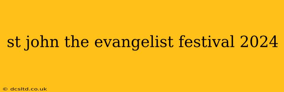 st john the evangelist festival 2024