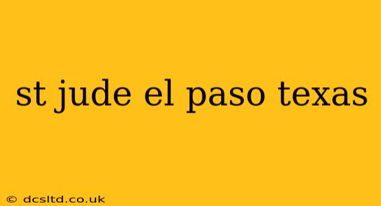 st jude el paso texas