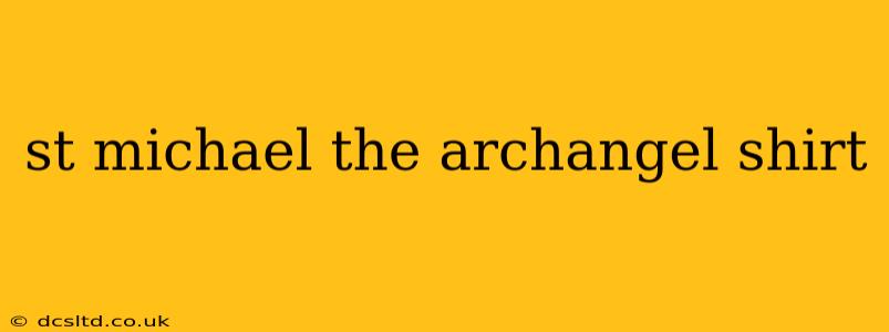 st michael the archangel shirt