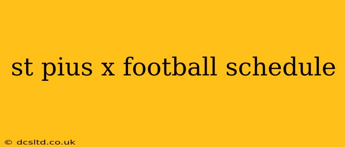 st pius x football schedule