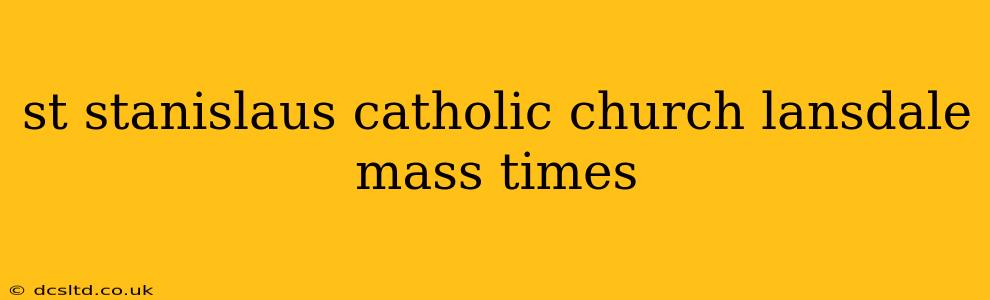 st stanislaus catholic church lansdale mass times