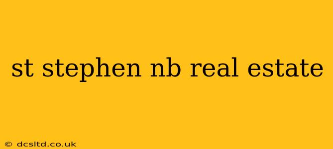 st stephen nb real estate