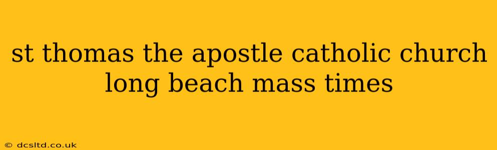 st thomas the apostle catholic church long beach mass times