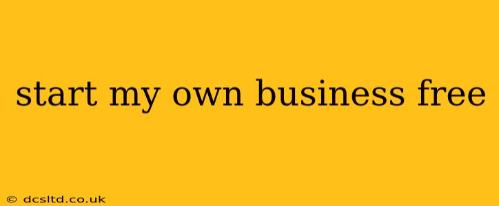 start my own business free