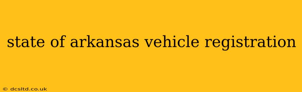 state of arkansas vehicle registration