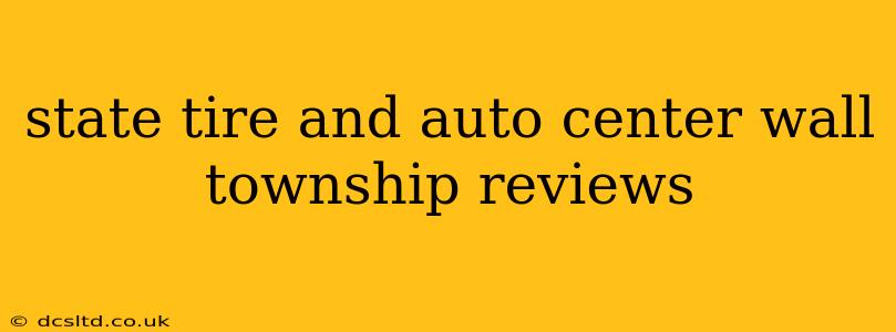 state tire and auto center wall township reviews