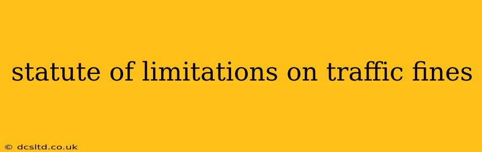 statute of limitations on traffic fines