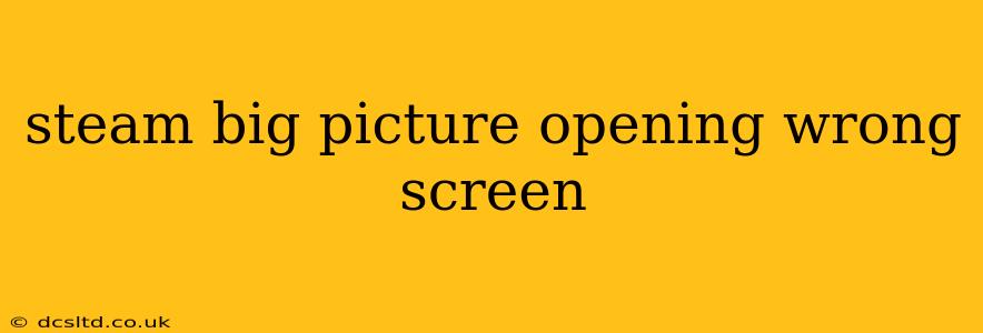steam big picture opening wrong screen