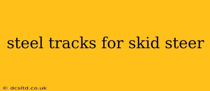 steel tracks for skid steer
