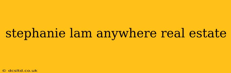 stephanie lam anywhere real estate
