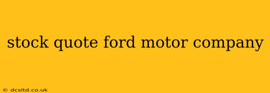 stock quote ford motor company