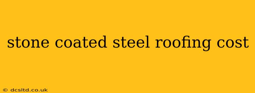 stone coated steel roofing cost