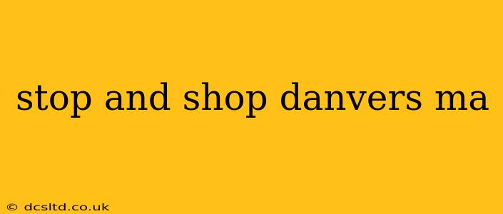 stop and shop danvers ma