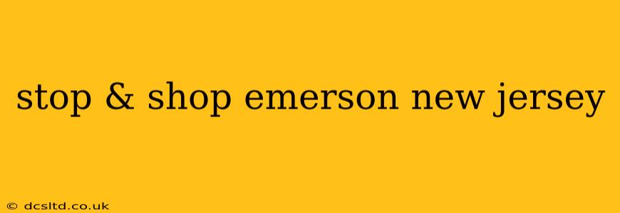 stop & shop emerson new jersey