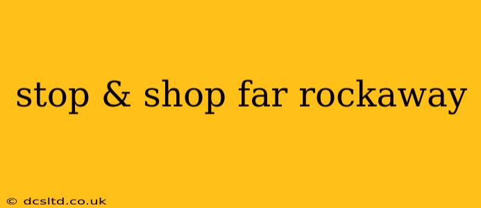 stop & shop far rockaway