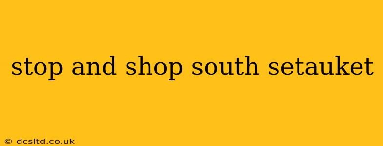 stop and shop south setauket