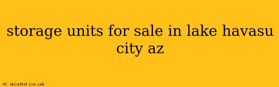 storage units for sale in lake havasu city az