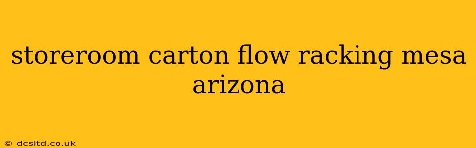 storeroom carton flow racking mesa arizona