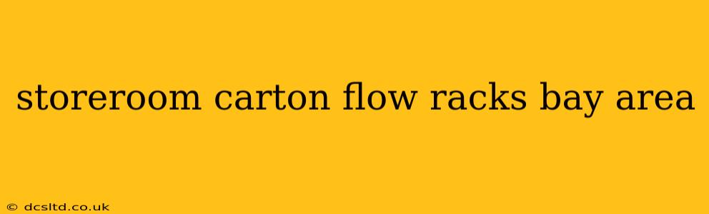 storeroom carton flow racks bay area