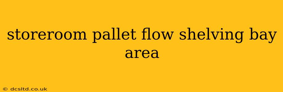 storeroom pallet flow shelving bay area