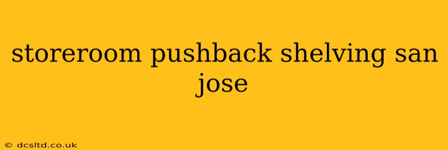 storeroom pushback shelving san jose