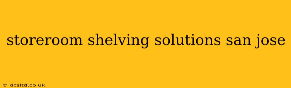 storeroom shelving solutions san jose