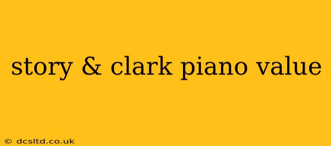 story & clark piano value