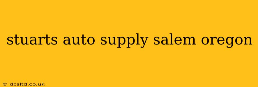 stuarts auto supply salem oregon