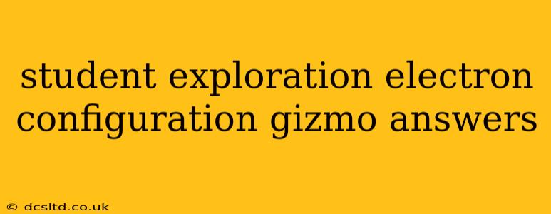 student exploration electron configuration gizmo answers