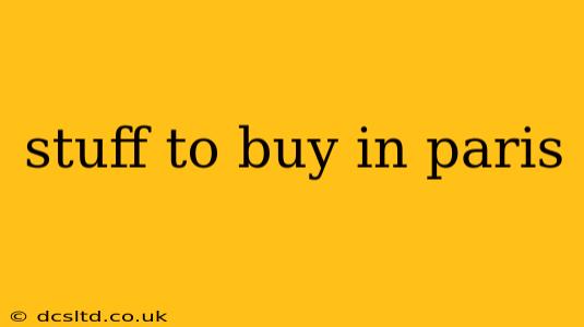 stuff to buy in paris