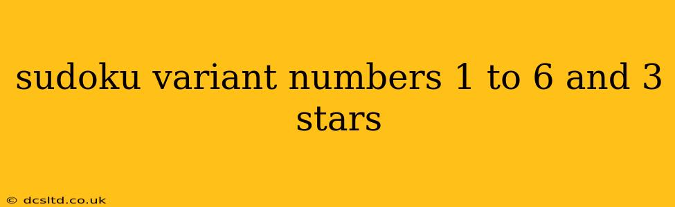 sudoku variant numbers 1 to 6 and 3 stars