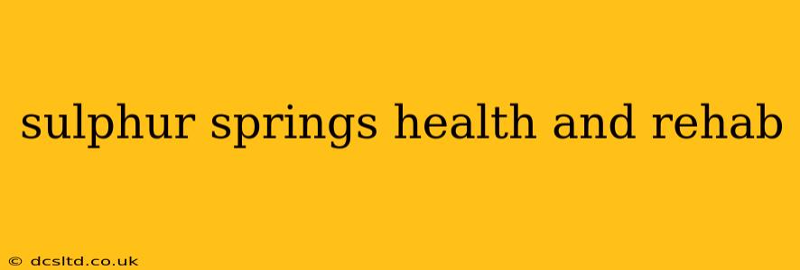sulphur springs health and rehab