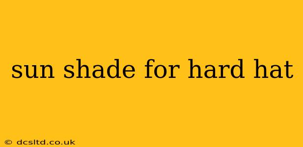 sun shade for hard hat