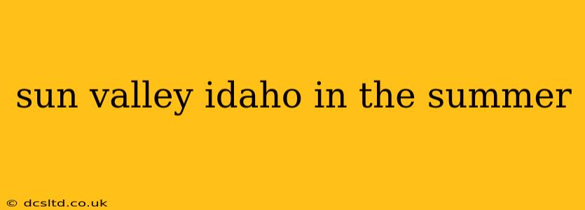 sun valley idaho in the summer