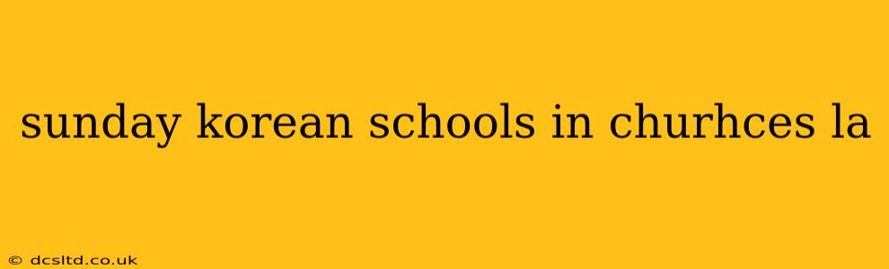 sunday korean schools in churhces la