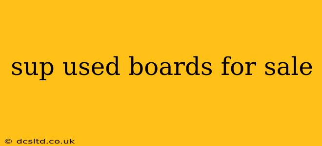 sup used boards for sale