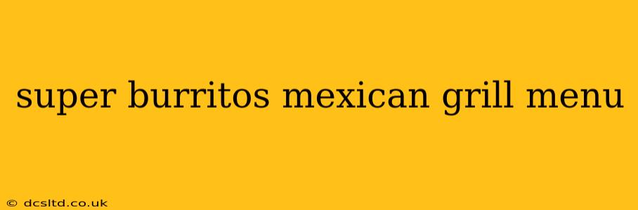 super burritos mexican grill menu