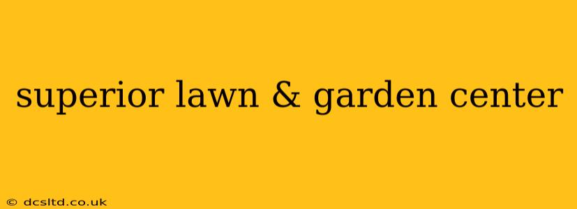 superior lawn & garden center